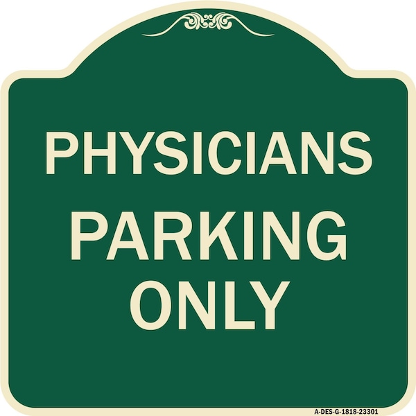 Signmission Physician Parking Only Heavy-Gauge Aluminum Architectural Sign, 18" x 18", G-1818-23301 A-DES-G-1818-23301 - main